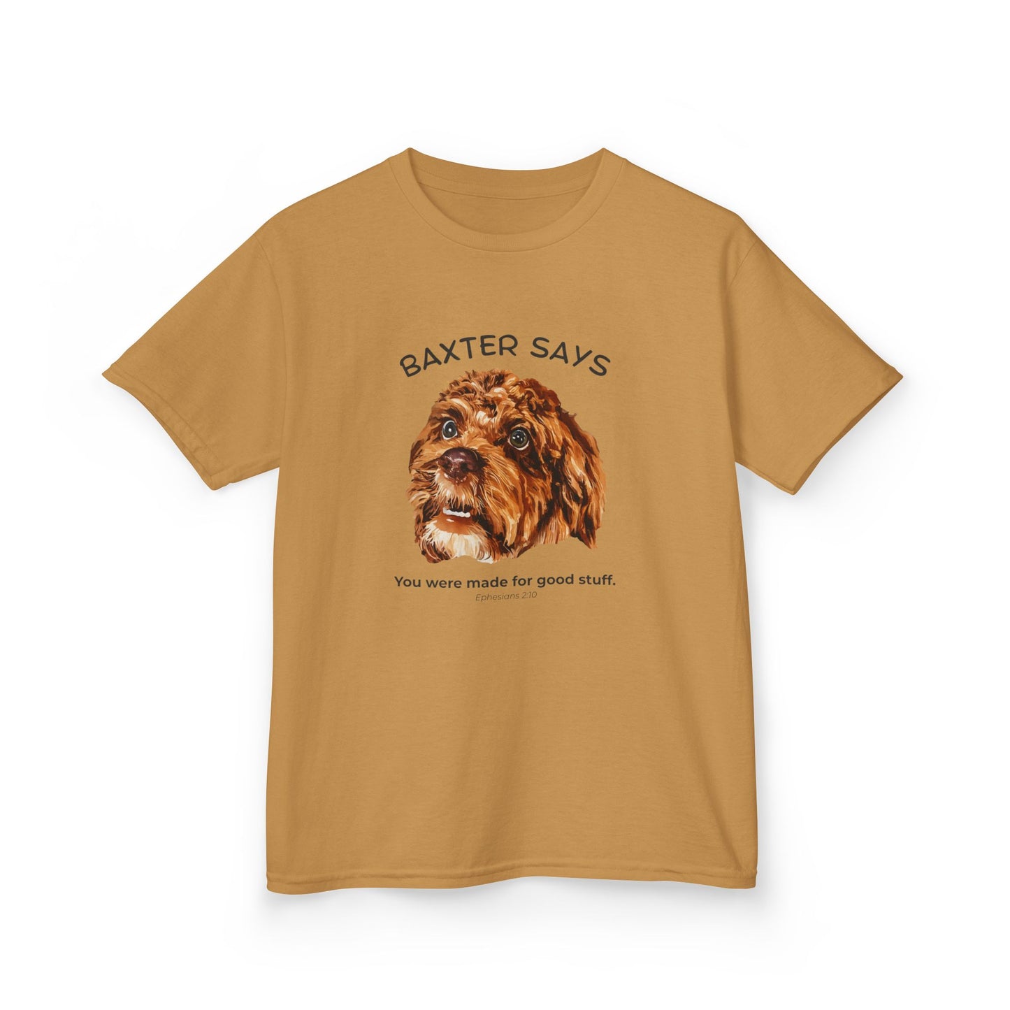 Baxter Says: You Were Made for Good Stuff – Kids Tee (Ephesians 2:10)